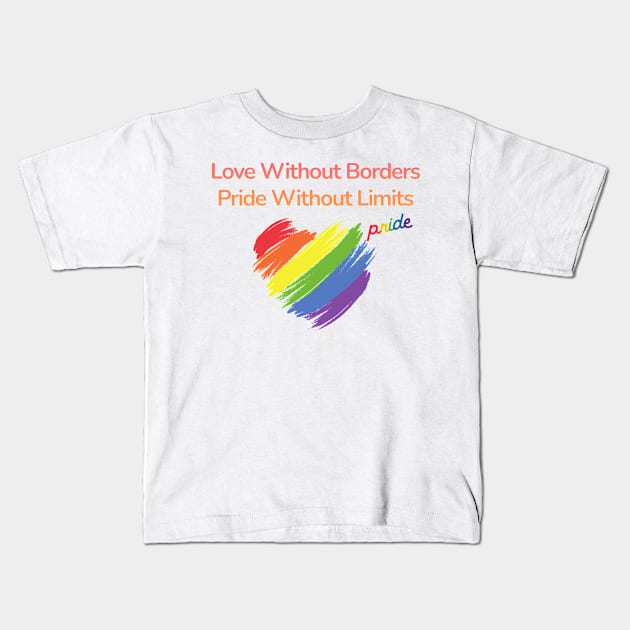 Love Without Borders, Pride Without Limits Kids T-Shirt by limatcin